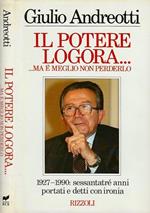 Il potere logora….. ….ma è meglio non perderlo