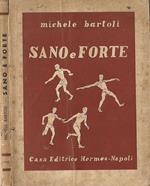 Sano e forte. Nozioni di biologia, igiene e cultura fisica per gli alunni delle scuole