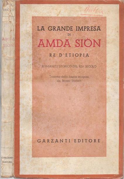 La grande impresa di Amda Siòn (Romanzo storico del XIV secolo). I miracoli di Abbà Garimà (Omelia del XV secolo). tradotti dalla lingua originale da Bruno Ducati - Bruno Ducati - copertina
