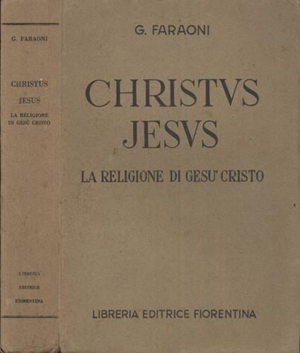 Christus Jesus. La religione di Gesù Cristo - Giuseppe Faraoni - copertina