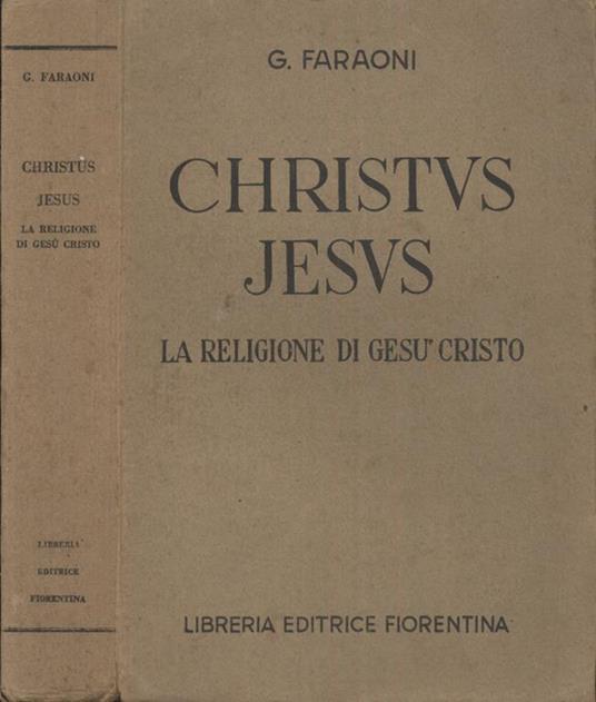 Christus Jesus. La religione di Gesù Cristo - Giuseppe Faraoni - copertina
