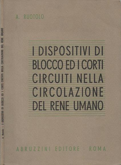 I dispositivi di blocco ed i corti circuiti nella circolazione del rene umano - copertina