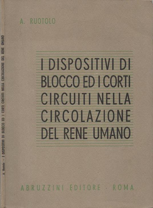 I dispositivi di blocco ed i corti circuiti nella circolazione del rene umano - copertina