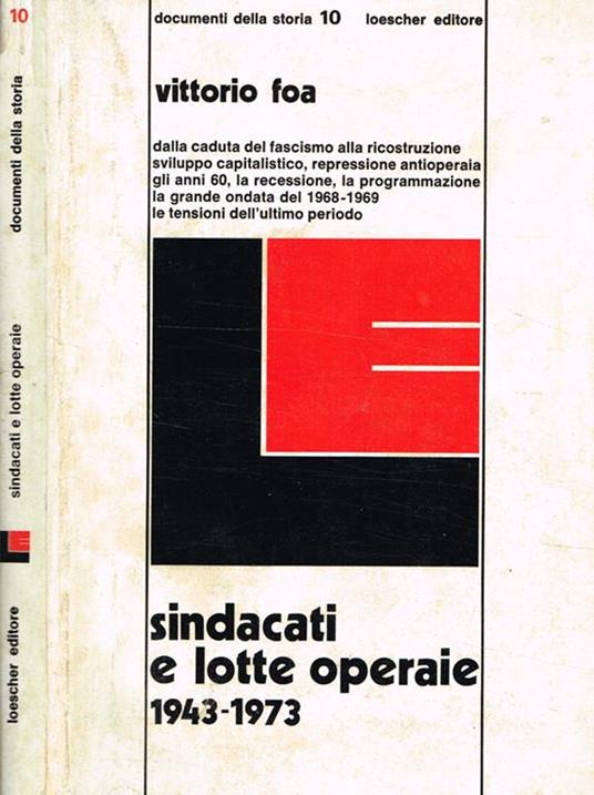 Sindacati e lotte operaie. 1943-1973 - Vittorio Foa - copertina