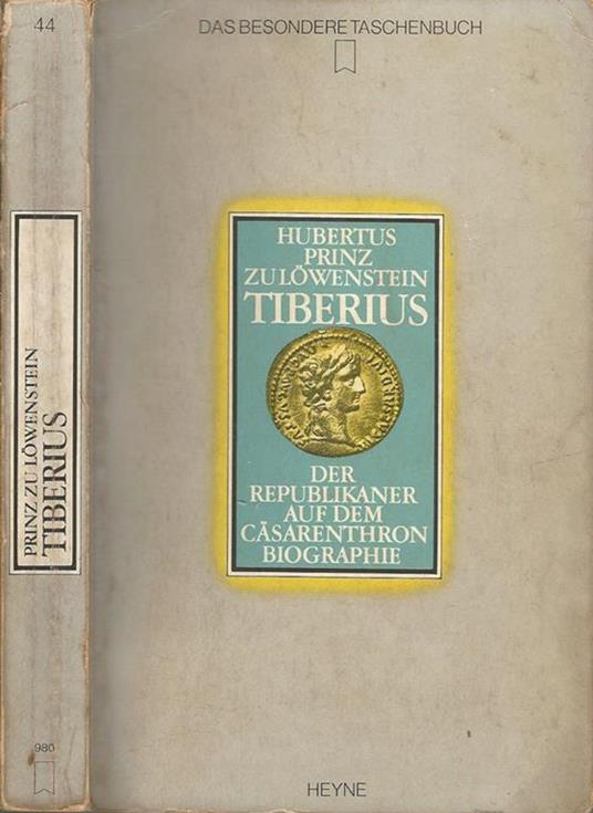Hubertus prinz zulowenstein Tiberius. Der republikaner auf dem casarenthron biographie - copertina