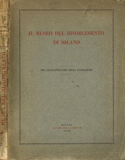 Il Museo del Risorgimento di Milano nel cinquantenario della fondazione - copertina