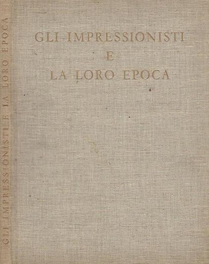 Gli impressionisti e la loro epoca - copertina