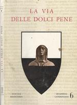 La via delle dolci pene. secondo S. Caterina da Siena