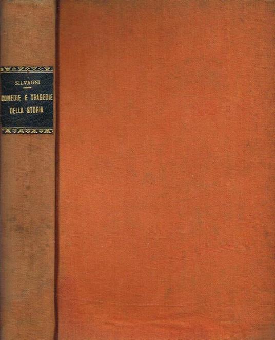 Commedie e tragedie della storia. Seconda serie - Umberto Silvagni - copertina