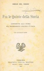 Fra le quinte della storia. Contributo alla storia del Risorgimento politico d'Italia