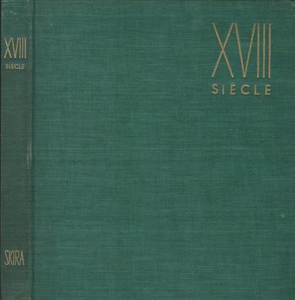 Le Dix-Huitieme Siesle (XVIII) De Watteau a Tiepolo - copertina