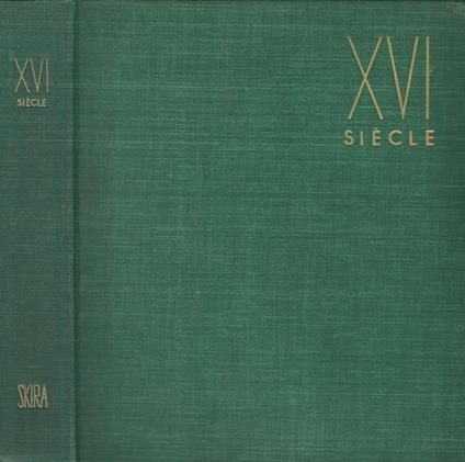 Le Seizieme Siecle (XVI) De Leonard au greco - copertina