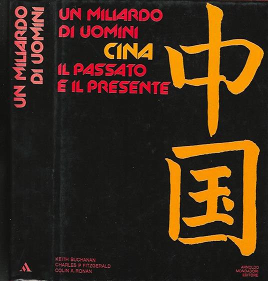 Un miliardo di uomini. Cina, il passato e il presente - Keith Buchanan - copertina