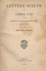Lettere scelte di Annibal Caro e di altri cinquecentisti. annotate ad uso delle scuole classiche