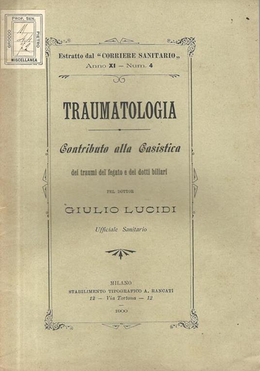 Traumatologia. Contributo alla Casistica dei traumi del fegato e dei dotti biliari - copertina
