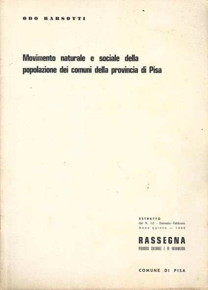 Movimento naturale e sociale della popolazione dei comuni della provincia di Pisa - Odo Barsotti - copertina