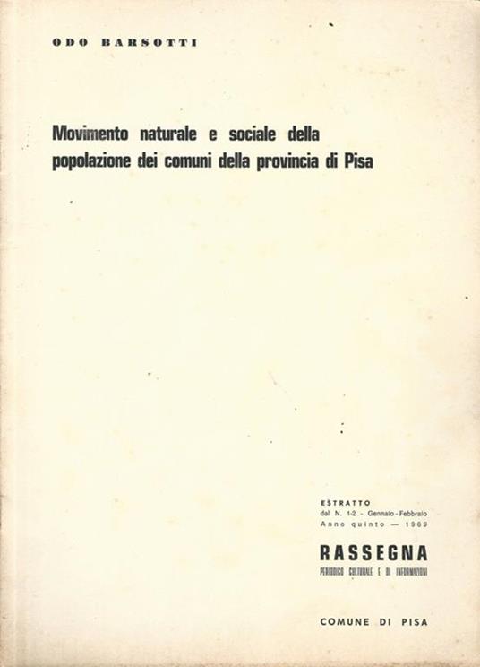 Movimento naturale e sociale della popolazione dei comuni della provincia di Pisa - Odo Barsotti - copertina
