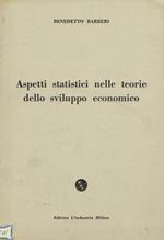 Aspetti statistici nelle teorie dello sviluppo economico. Estratto dal fascicolo n.3 1960 de L'industria