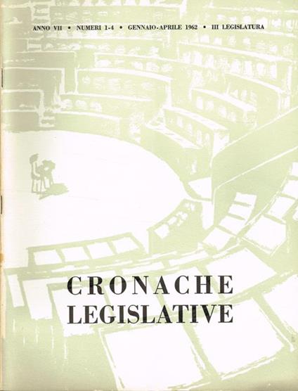 Cronache legislative. Anno VII n.1-4 III legislatura - Giuseppe Spataro - copertina