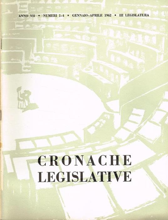 Cronache legislative. Anno VII n.1-4 III legislatura - Giuseppe Spataro - copertina