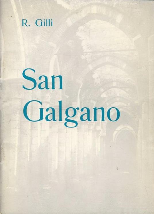 San Galgano - R. Gilli - copertina