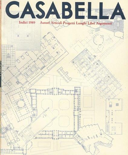 Casabella. Indici 1989 Autori Articoli Progetti Luoghi Libri Argomenti - copertina