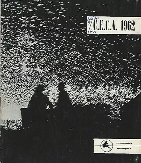 C.E.C.A Comunità Europea Del Carbone E Dell'Acciaio - copertina