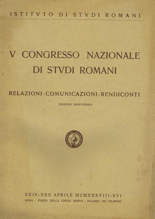 V Congresso Nazionale di Studi Romani. Relazioni Comunicazioni Rendiconti. Edizione provvisoria - copertina