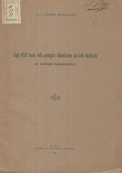 Sugli effetti tossici della prolungata alimentazione con latte sterilizzato di animale tubercolitico - copertina