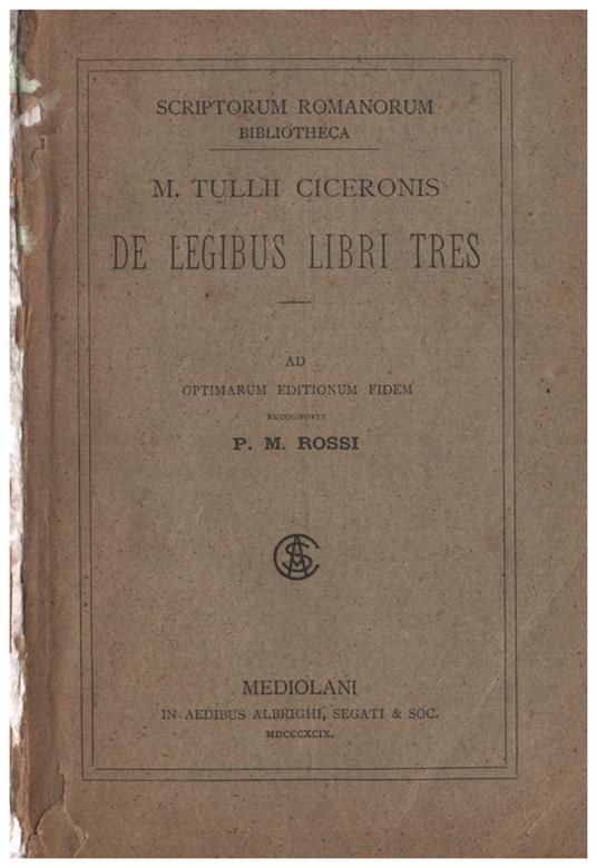 De legibus libri tres. Ad optimarum editionum fidem recognovit P.M.Rossi - M. Tullio Cicerone - copertina