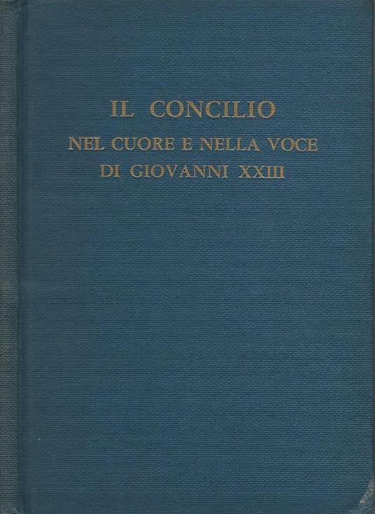 Il Concilio nel cuore e nella vice di Giovanni XXIII - copertina