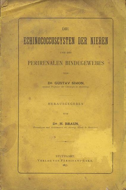 Die Echinococcuscysten der Nieren. Und des Perirenalen Bindegewebes - Gustav Simon - copertina