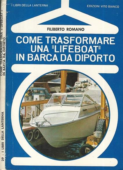 Come trasformare una "lifeboat" in barca da diporto - Filiberto Romano - copertina