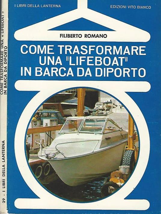 Come trasformare una Lifeboat in barca da diporto - Filiberto Romano - copertina