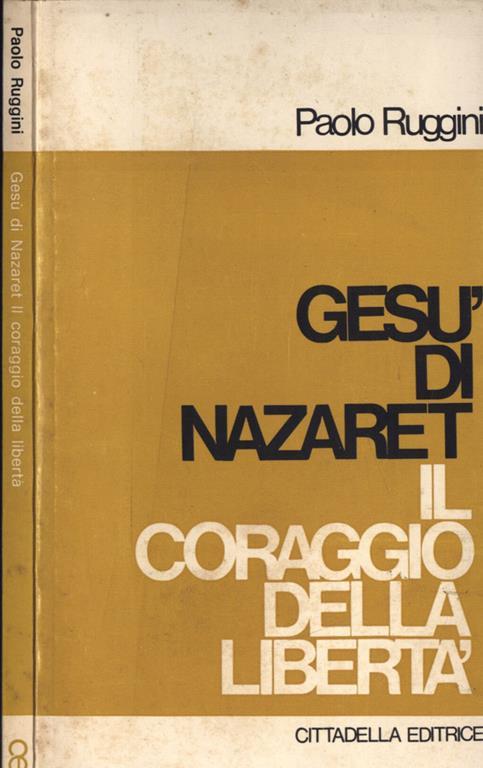 Gesù di Nazaret. Il coraggio della libertà - Paolo Ruggini - copertina