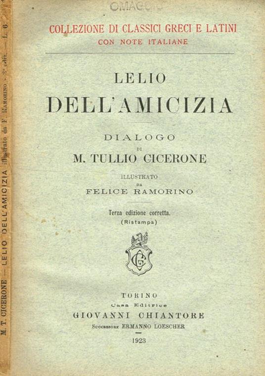 Lelio dell'amicizia. Dialogo di M.Tullio Cicerone illustrato da Felice Ramorino - M. Tullio Cicerone - copertina