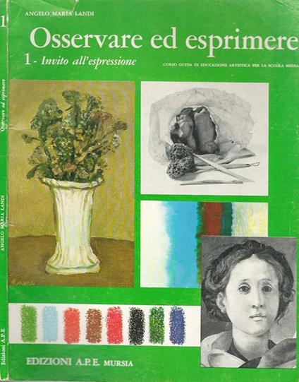 Osservare ed esprimere. 1. Invito all'espressione - Addolorata Landi - copertina