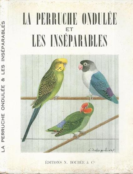 La perruche ondulée et les inséparables - Maurice Legendre - copertina