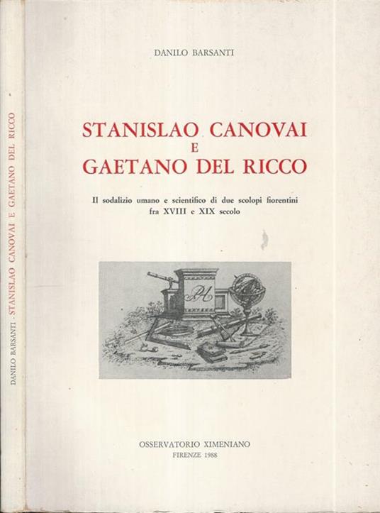 Stanislao Canovai e Gaetano Del Ricco. Il sodalizio umano di due scolopi fiorentini fra XVIII e XIX secolo - Danilo Bersanti - copertina