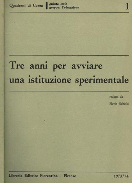 Tre anni per avviare una istituzione sperimentale - Flavio Nebiolo - copertina