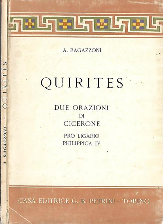 Quirites. Due orazioni di Cicerone: Pro Ligario, Philippica IV - Achille Ragazzoni - copertina
