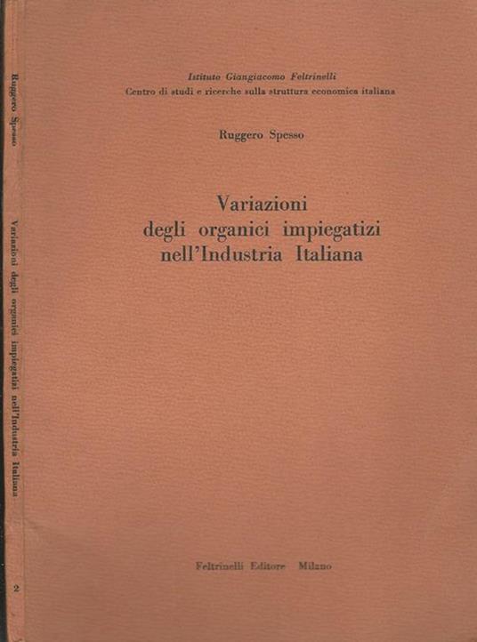 Variazioni degli organici impiegatizi nell'industria Italiana - Ruggero Spesso - copertina
