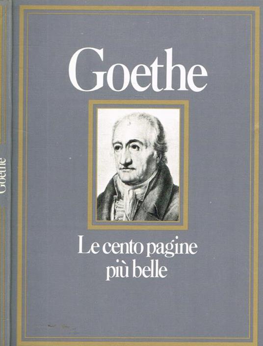Le cento pagine più belle di Goethe - Valentina Fortichiari - copertina