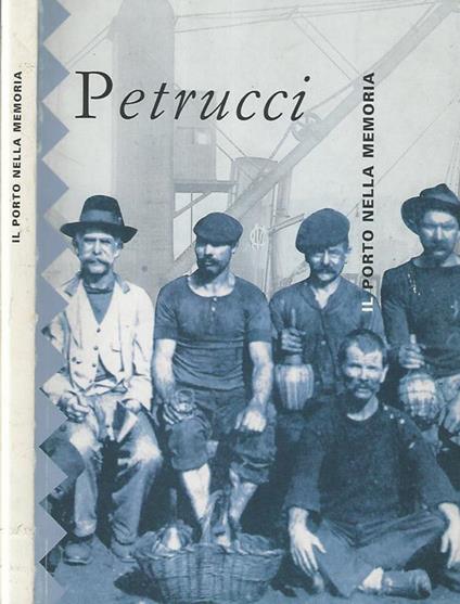 Il Porto nella memoria - Vito Elio Petrucci - copertina
