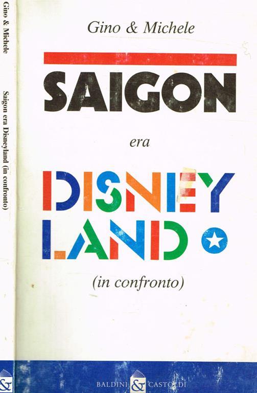 Saigon era Disneyland (in confronto) - Gino & Michele - copertina