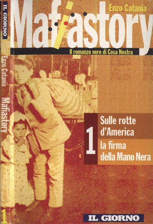 Mafiastory n. 1. Sulle rotte d' America - La firma della Mano Nera - Enzo Catania - copertina