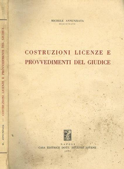Costruzioni, licenze e provvedimenti del giudice - Michele Annunziata - copertina