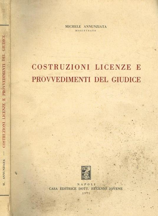 Costruzioni, licenze e provvedimenti del giudice - Michele Annunziata - copertina