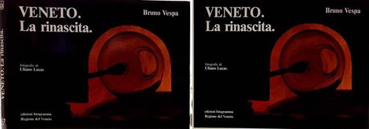 Veneto. La rinascita - Bruno Vespa - copertina