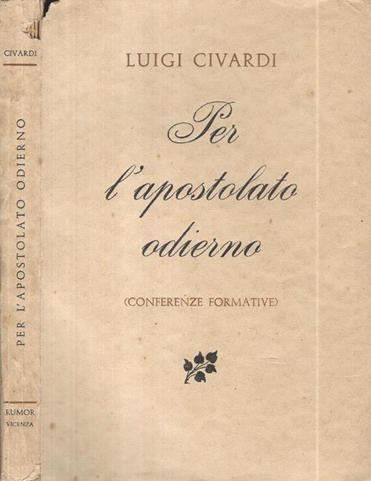 Per l'apostolato odierno. (Conferenze formative) - Luigi Civardi - copertina